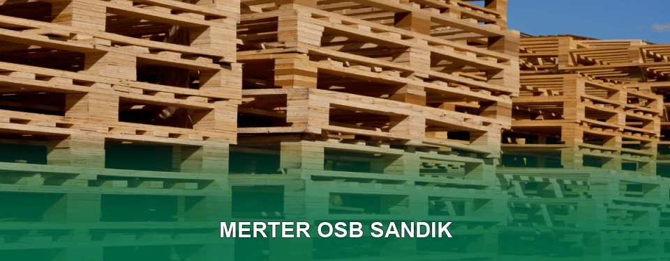 Merter OSB Sandık İmalatı